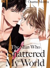 The Man Who Shattered My World BL Yaoi Adult Manga (1)