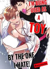 I’m Being Used as a Toy by the One I Hate! Yaoi Smut Manga