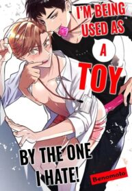 I’m Being Used as a Toy by the One I Hate! Yaoi Smut Manga