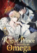 The Rogue Prince Is Secretly an Omega Yaoi BL Manhwa